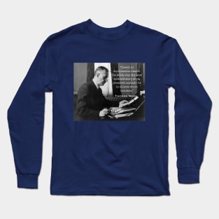 Thomas Mann portrait and quote: Speech is civilization itself... Long Sleeve T-Shirt